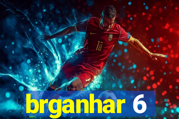 brganhar 6